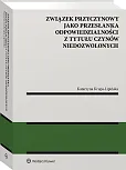 Związek przyczynowy jako przesłanka odpowiedzialności z tytułu czynów niedozwolonych Związek przyczynowy jako przesłanka odpowiedzialności z tytułu czynów niedozwolonych