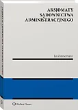 Aksjomaty sądownictwa administracyjnego Aksjomaty sądownictwa administracyjnego