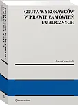 Grupa wykonawców w prawie zamówień publicznych Grupa wykonawców w prawie zamówień publicznych