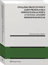 Związek przyczynowy jako przesłanka odpowiedzialności z,Katarzyna Krupa-Lipińska
