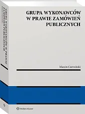 Grupa wykonawców w prawie zamówień publicznychMarcin Czerwiński
