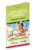 Alergie pokarmowe i zasady żywienia dzieci w przedszkolu - aspekty prawne i praktyczne Alergie pokarmowe i zasady żywienia dzieci w przedszkolu - aspekty prawne i praktyczne