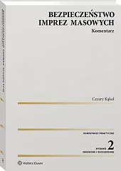 Bezpieczeństwo imprez masowych. KomentarzCezary Kąkol Bezpieczeństwo imprez masowych. KomentarzCezary Kąkol