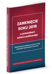Zamknięcie roku 2019 w jednostkach sektora publicznego Zamknięcie roku 2019 w jednostkach sektora publicznego