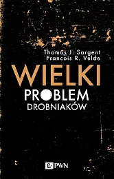 Wielki problem drobniakówJ.Thomas Sargent Wielki problem drobniakówJ.Thomas Sargent