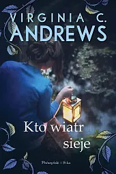 Kto wiatr siejeC.Virginia Andrews Kto wiatr siejeC.Virginia Andrews