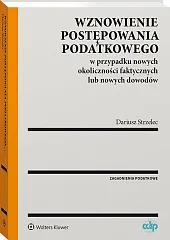 Wznowienie postępowania podatkowego w przypadku nowych okoliczności faktycznych lub nowych dowodów
