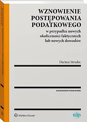 Wznowienie postępowania podatkowego w przypadku nowych,Dariusz Strzelec Wznowienie postępowania podatkowego w przypadku nowych,Dariusz Strzelec