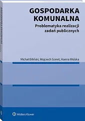 Gospodarka komunalna. Problematyka realizacji zadań publicznychMichał Biliński