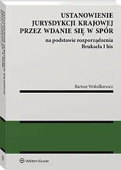 Ustanowienie jurysdykcji krajowej przez wdanie się,Bartosz Wołodkiewicz Ustanowienie jurysdykcji krajowej przez wdanie się,Bartosz Wołodkiewicz