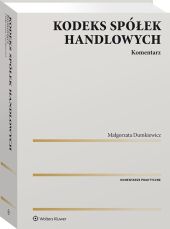 Kodeks spółek handlowych. Komentarz Kodeks spółek handlowych. Komentarz