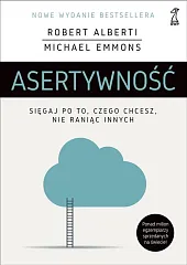 Asertywność Sięgaj po to, czego chcesz,,Robert Alberti
