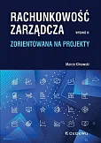 Rachunkowość zarządcza zorientowana na projekty Rachunkowość zarządcza zorientowana na projekty