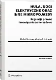 Hulajnogi elektryczne oraz inne mikropojazdy. Regulacje prawne i rozwiązania samorządowe Hulajnogi elektryczne oraz inne mikropojazdy. Regulacje prawne i rozwiązania samorządowe