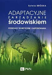 Adaptacyjne zarządzanie środowiskiem Adaptacyjne zarządzanie środowiskiem