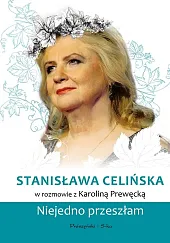 Stanisława Celińska Niejedno przeszłamKarolina Prewęcka