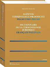 Słownik terminologii prawniczej. Francusko-polski Słownik terminologii prawniczej. Francusko-polski