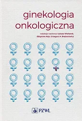 Ginekologia onkologiczna.H.Grzegorz Bręborowicz