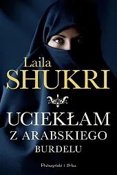 Uciekłam z arabskiego burdeluLaila Shukri
