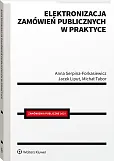 Elektronizacja zamówień publicznych w praktyce Elektronizacja zamówień publicznych w praktyce