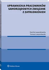Uprawnienia pracowników samorządowych związane z zatrudnieniem Uprawnienia pracowników samorządowych związane z zatrudnieniem