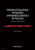 Przekształcenia wymiaru sprawiedliwości w Polsce w latach 1944-2020 Przekształcenia wymiaru sprawiedliwości w Polsce w latach 1944-2020