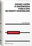Zmiany umów o zamówienia publiczne na roboty budowlane Zmiany umów o zamówienia publiczne na roboty budowlane