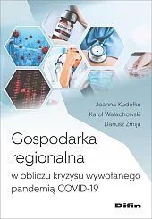 Gospodarka regionalna w obliczu kryzysu wywołanego,Joanna Kudełko