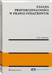 Zasada proporcjonalności w prawie podatkowymArtur Mudrecki