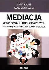 Mediacja w sprawach gospodarczych jako narzędzie,Anna Kalisz