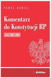 Komentarz do Konstytucji RP Art. 202,,Paweł Daniel
