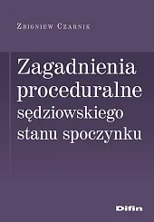 Zagadnienia proceduralne sędziowskiego stanu spoczynkuZbigniew Czarnik