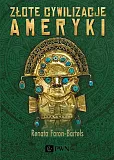 Złote cywilizacje Ameryki Złote cywilizacje Ameryki