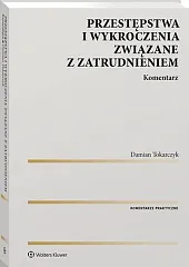 Przestępstwa i wykroczenia związane z zatrudnieniem.,Damian Tokarczyk