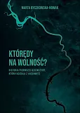 Którędy na wolność?