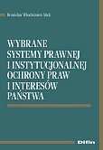 Wybrane systemy prawnej i instytucjonalnej ochrony praw i interesów państwa Wybrane systemy prawnej i instytucjonalnej ochrony praw i interesów państwa