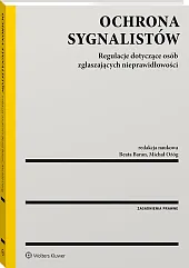 Ochrona sygnalistów. Regulacje dotyczące osób zgłaszających nieprawidłowości Ochrona sygnalistów. Regulacje dotyczące osób zgłaszających nieprawidłowości