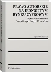 Prawo autorskie na jednolitym rynku cyfrowym.,Ryszard Markiewicz
