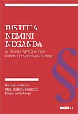 Iustitia nemini neganda w 20-lecie wejścia w życie kodeksu postępowania karnego Iustitia nemini neganda w 20-lecie wejścia w życie kodeksu postępowania karnego