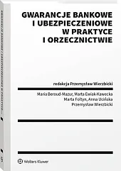 Gwarancje bankowe i ubezpieczeniowe w praktyce,Maria Beroud-Mazur Gwarancje bankowe i ubezpieczeniowe w praktyce,Maria Beroud-Mazur
