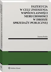 Egzekucja w celu zniesienia współwłasności nieruchomości w drodze sprzedaży publicznej Egzekucja w celu zniesienia współwłasności nieruchomości w drodze sprzedaży publicznej