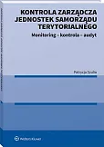 Kontrola zarządcza jednostek samorządu terytorialnego. Monitoring - kontrola - audyt