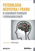 Psychologia medycyna i prawo w zawodach trudnych i niebezpiecznych