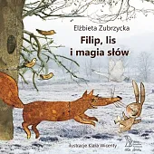 Filip, lis i magia słówElżbieta Zubrzycka