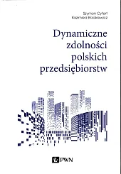 Dynamiczne zdolności polskich przedsiębiorstwSzymon Cyfert