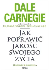 Jak poprawić jakość swojego życia. 10,Dale Carnegie