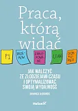 Praca którą widać. Praca którą widać.
