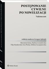 Postępowanie cywilne po nowelizacji. Vademecum Postępowanie cywilne po nowelizacji. Vademecum