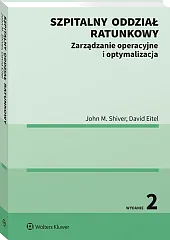 Szpitalny oddział ratunkowy. Zarządzanie operacyjne i optymalizacja Szpitalny oddział ratunkowy. Zarządzanie operacyjne i optymalizacja
