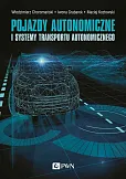 Pojazdy autonomiczne i systemy transportu autonomicznego Pojazdy autonomiczne i systemy transportu autonomicznego